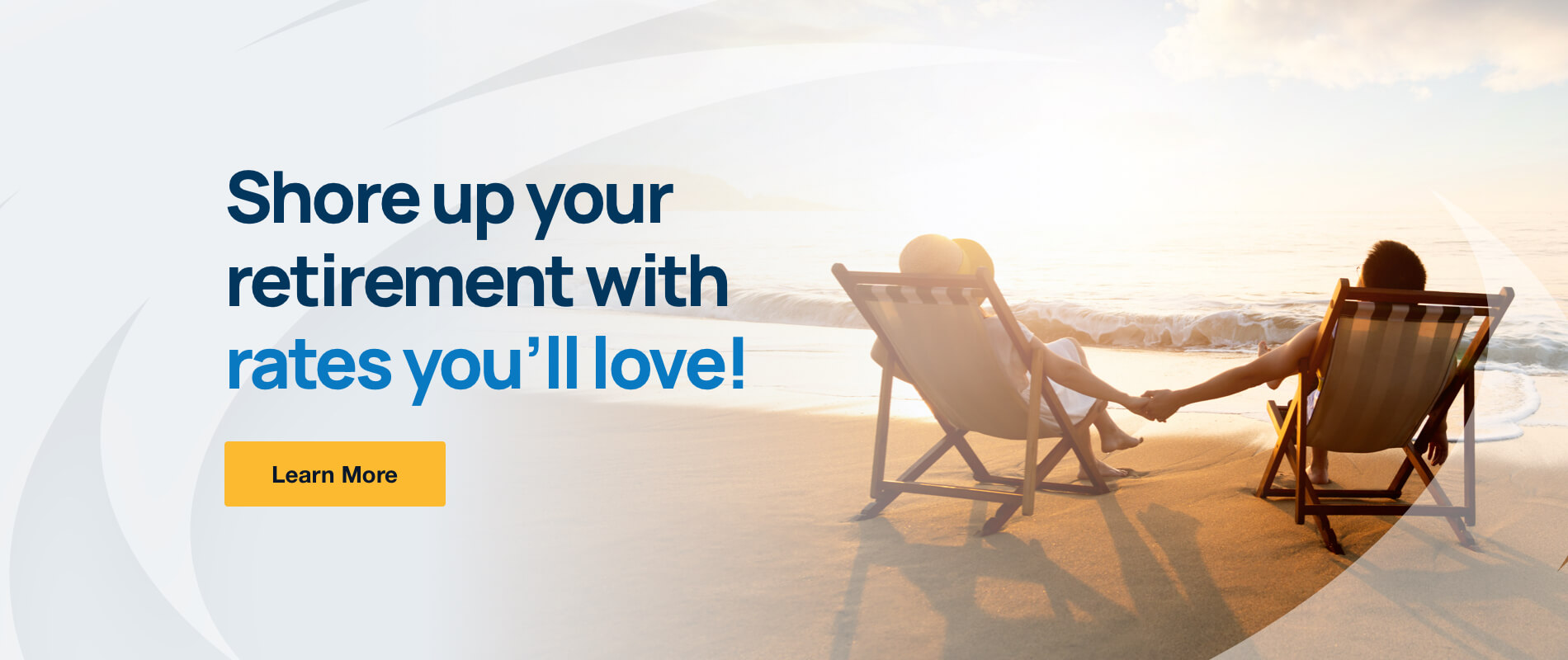 Shore up your retirement with rates you’ll love!