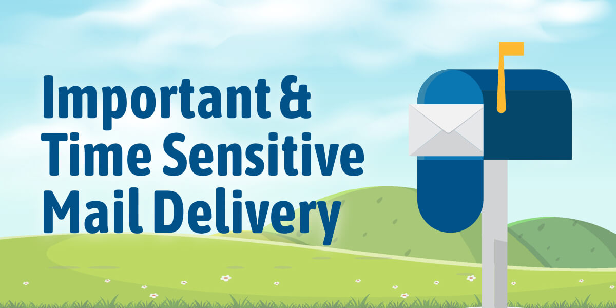 Important & Time Sensitive Mail Delivery